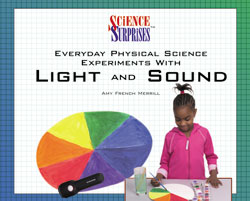 Everyday Physical Science Experiments With Light And Sound - 