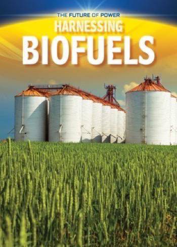 Harnessing Biofuels Rosen Publishing - 