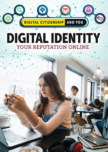 Digital Citizenship and You Rosen Publishing