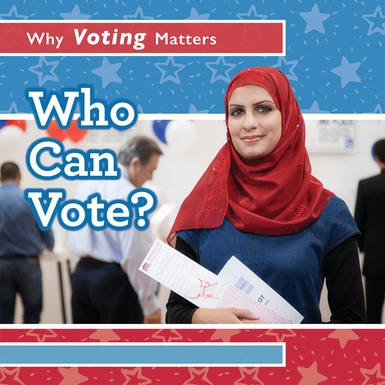 Why Voting Matters | Rosen Publishing